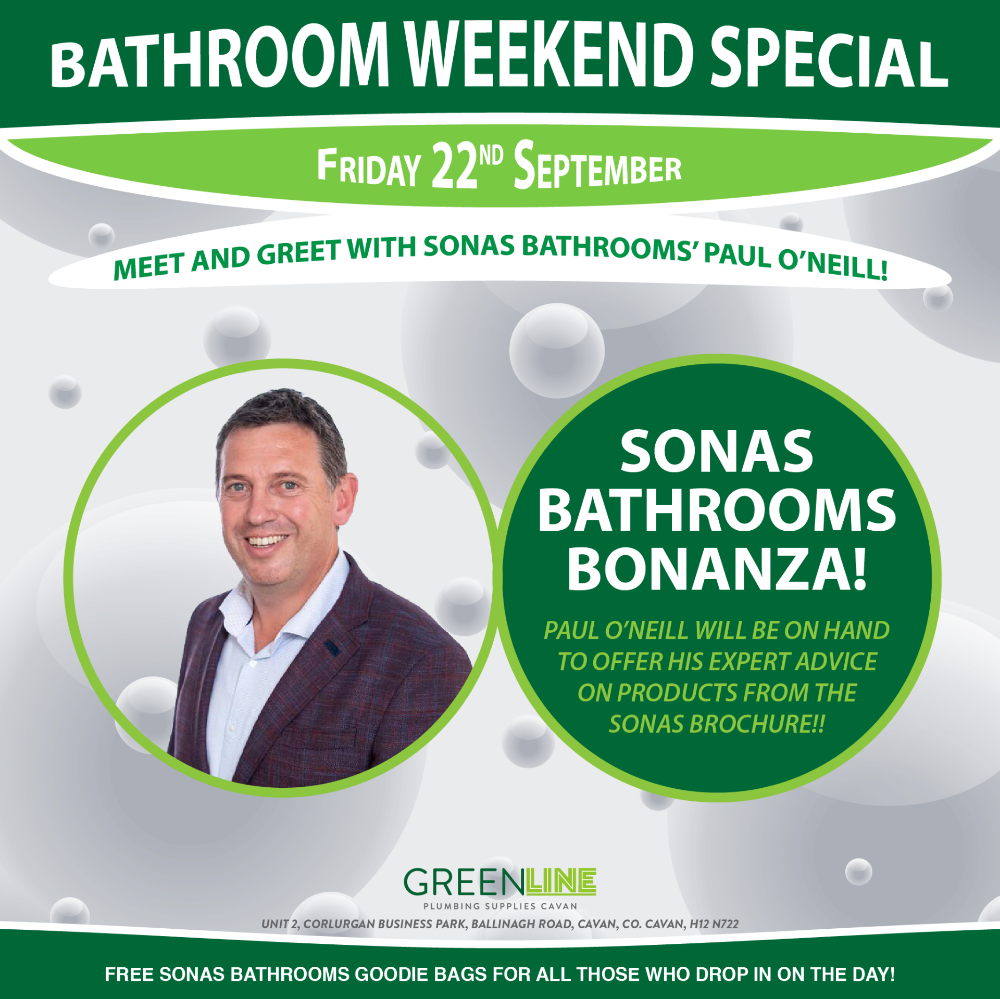 Greenline Bathroom Weekend Special - SONAS Paul O'Neill